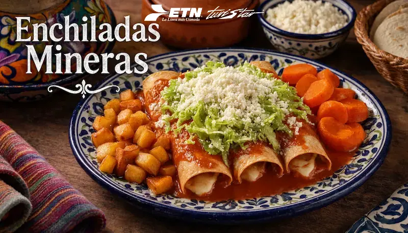 Auténticas enchiladas mineras de Guanajuato, platillo emblemático de origen minero para probar hoy viajando con ETN.