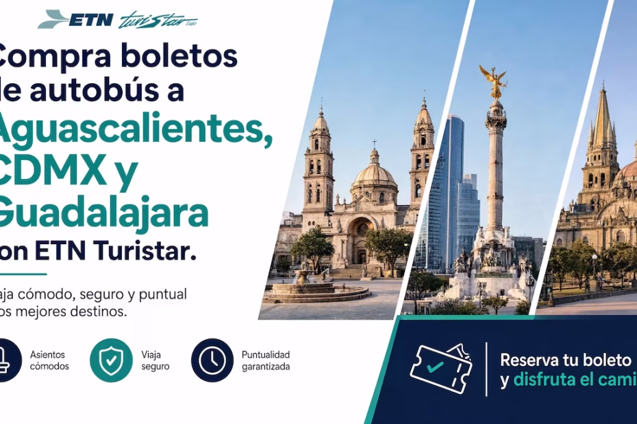 Venta de boletos de autobús a Aguascalientes, CDMX y Guadalajara con el servicio de lujo de ETN Turistar.