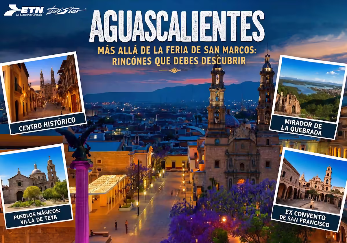 Guía definitiva de turismo en Aguascalientes 2026 para viajar en autobuses de lujo de ETN Turistar.